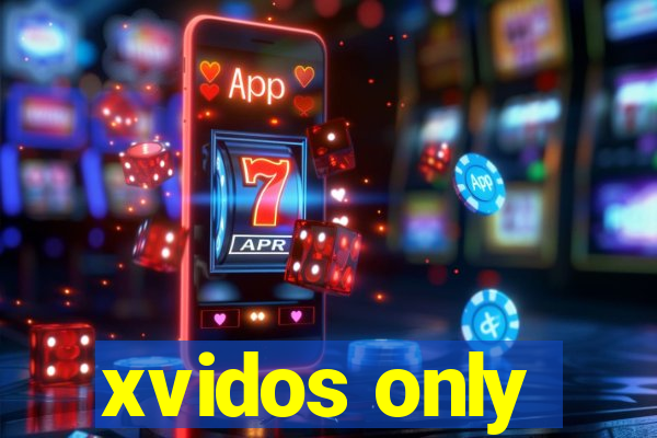 xvidos only